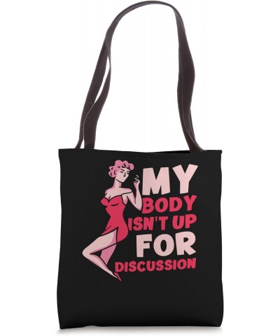 My Body Isn't Up For Discussion - Feminisim Womens Feminist Tote Bag $14.10 Totes