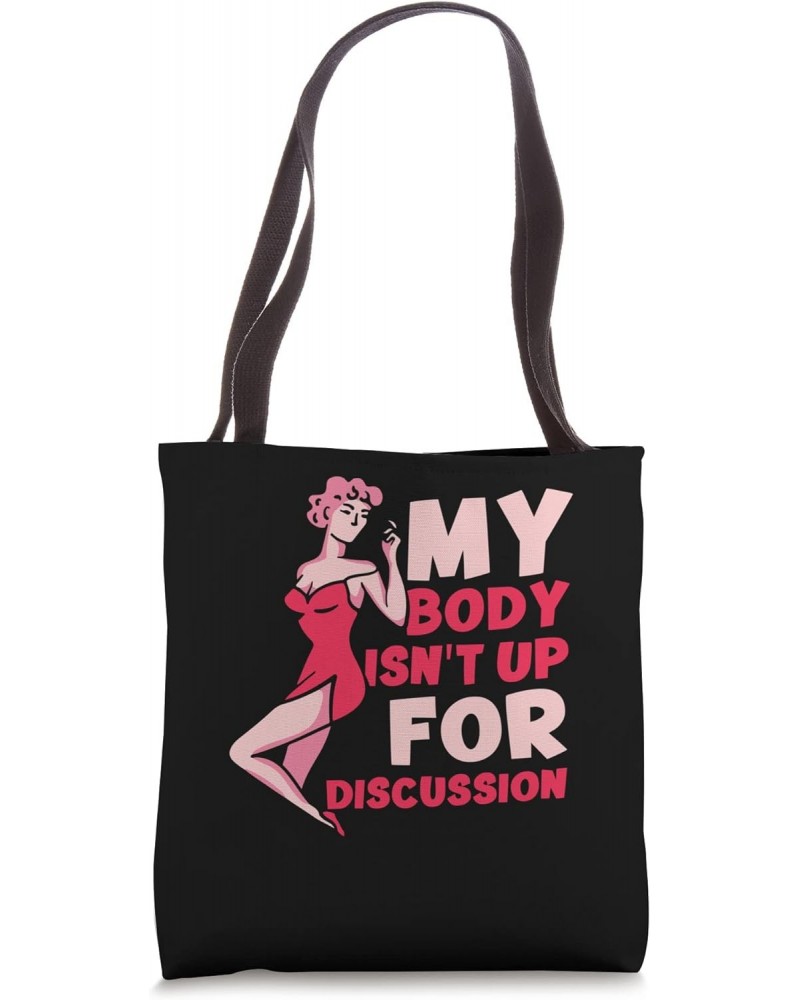 My Body Isn't Up For Discussion - Feminisim Womens Feminist Tote Bag $14.10 Totes