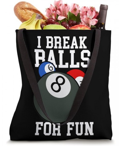 I Break Balls For Fun I Pool Billiard I Snooker I Billiard Tote Bag $14.55 Totes