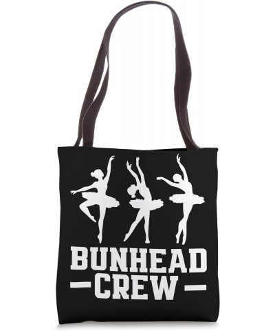 Bunhead Crew Cute Ballerina Ballet Dancer Ballet Tote Bag $12.74 Totes