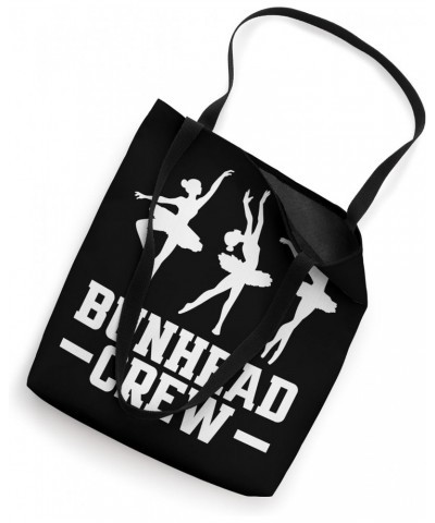 Bunhead Crew Cute Ballerina Ballet Dancer Ballet Tote Bag $12.74 Totes