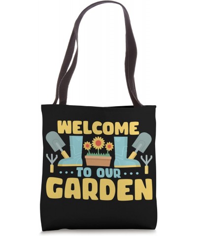 Funny Gardening Welcome To Our Garden Tote Bag $16.50 Totes