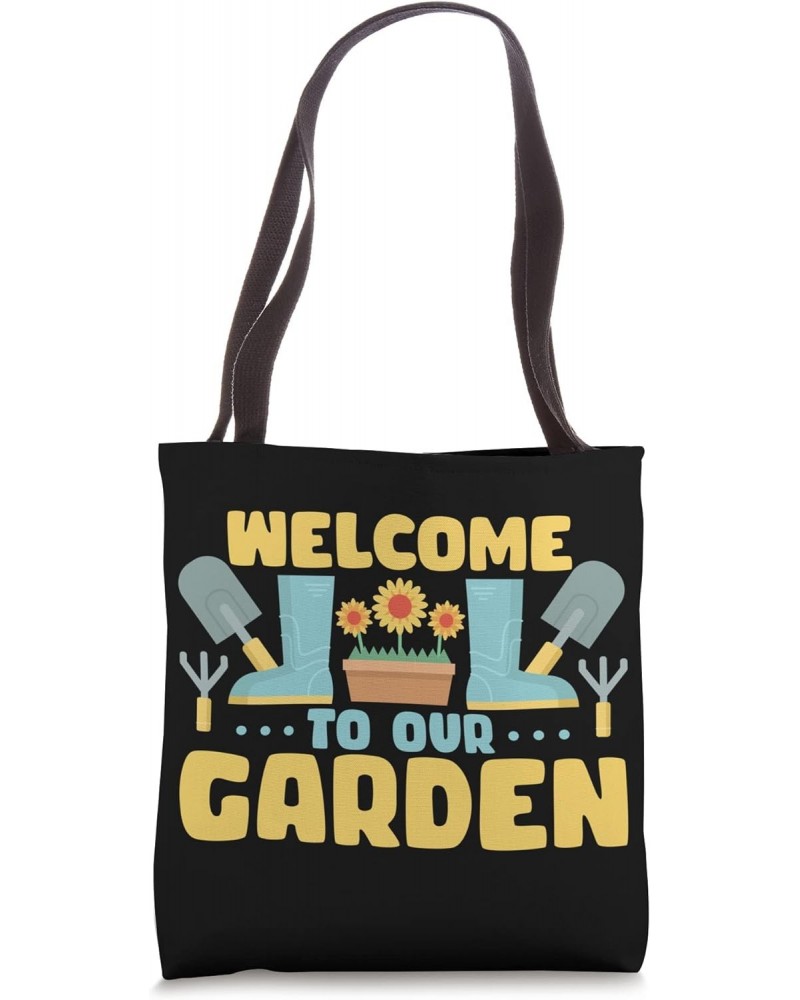 Funny Gardening Welcome To Our Garden Tote Bag $16.50 Totes