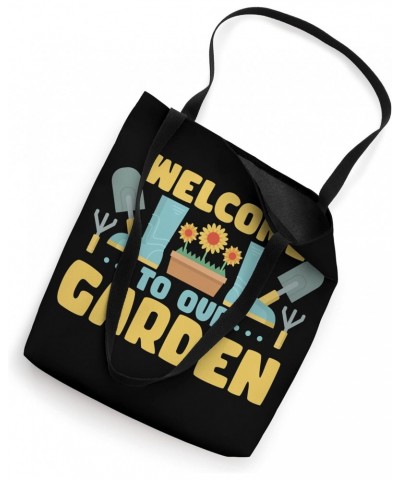 Funny Gardening Welcome To Our Garden Tote Bag $16.50 Totes