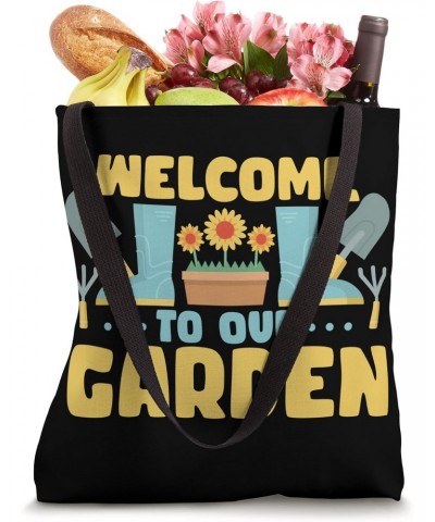 Funny Gardening Welcome To Our Garden Tote Bag $16.50 Totes