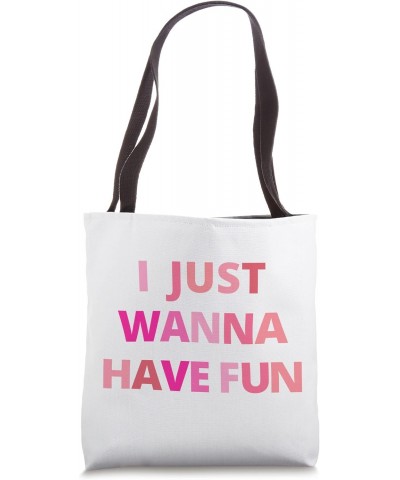 Just Want to Have Fun Girl Power Cute Pink Toddler to Adult Tote Bag $12.75 Totes