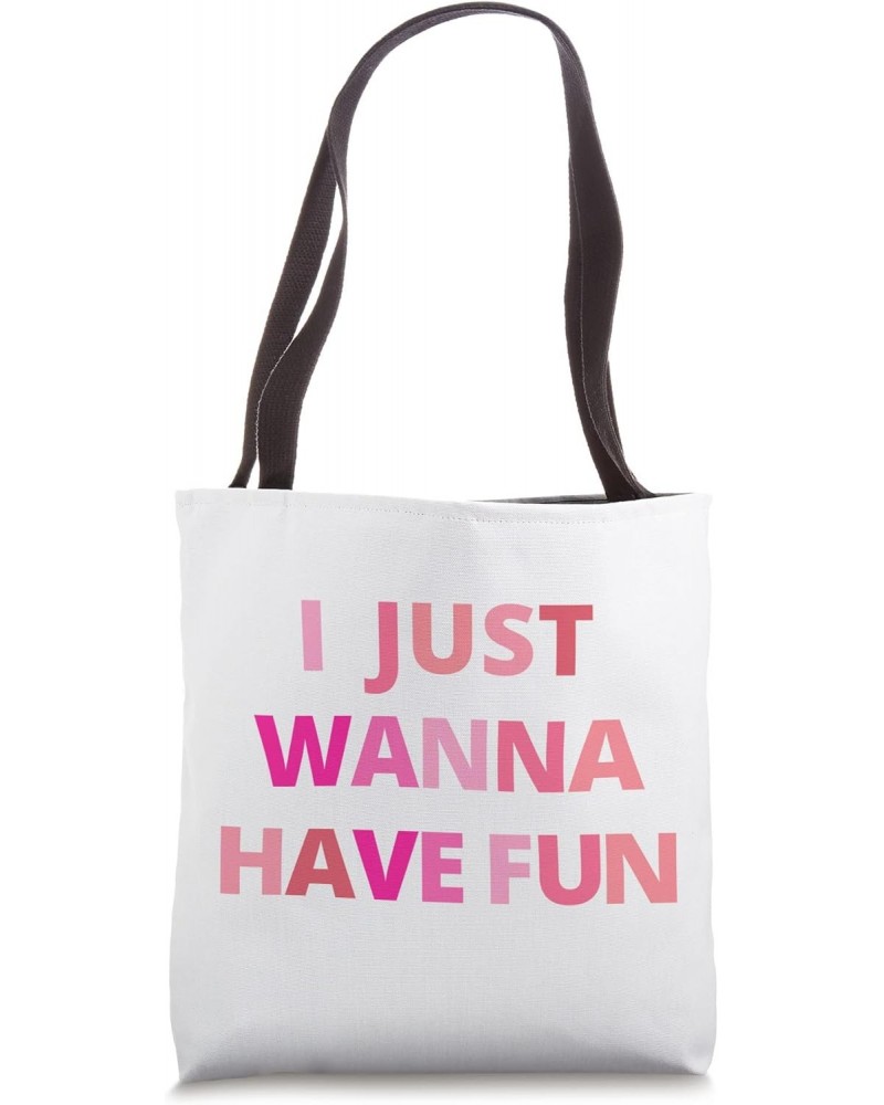 Just Want to Have Fun Girl Power Cute Pink Toddler to Adult Tote Bag $12.75 Totes