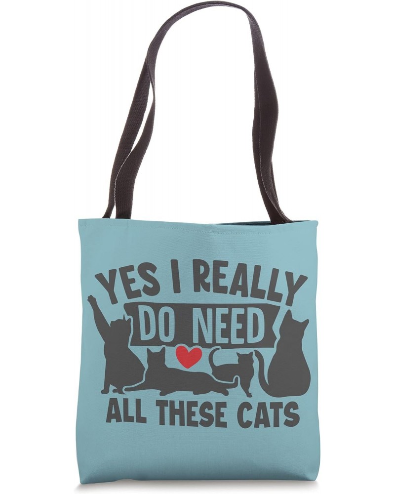 Funny Cat Lover Shirts Yes I Need All These Cats Tote Bag $11.96 Totes