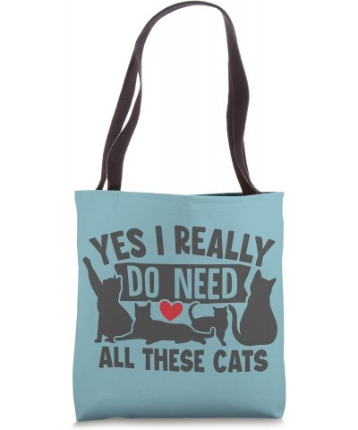 Funny Cat Lover Shirts Yes I Need All These Cats Tote Bag $11.96 Totes