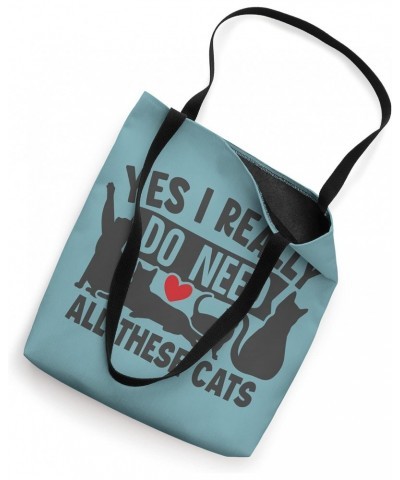 Funny Cat Lover Shirts Yes I Need All These Cats Tote Bag $11.96 Totes