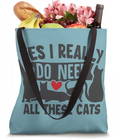 Funny Cat Lover Shirts Yes I Need All These Cats Tote Bag $11.96 Totes