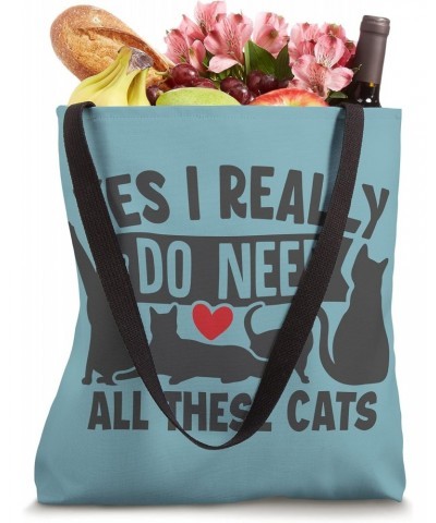 Funny Cat Lover Shirts Yes I Need All These Cats Tote Bag $11.96 Totes