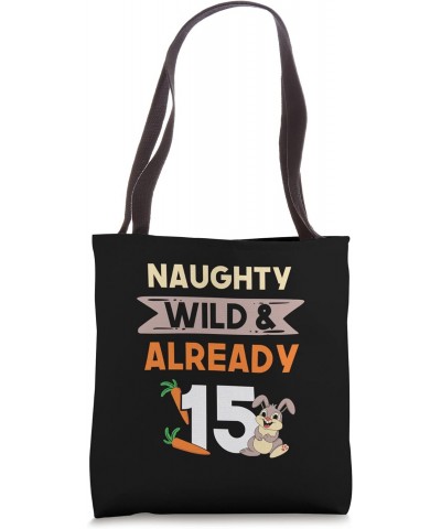 Naughty Wild & Already 15 Birthday Hare Rabbit Tote Bag $12.30 Totes