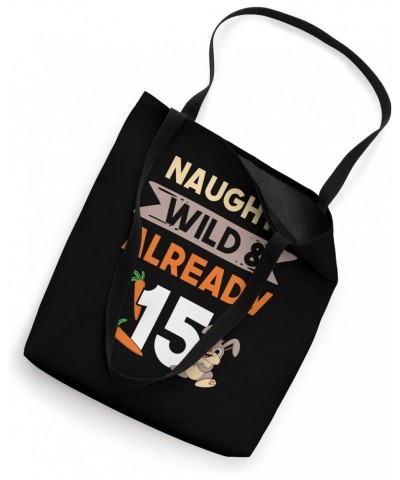 Naughty Wild & Already 15 Birthday Hare Rabbit Tote Bag $12.30 Totes