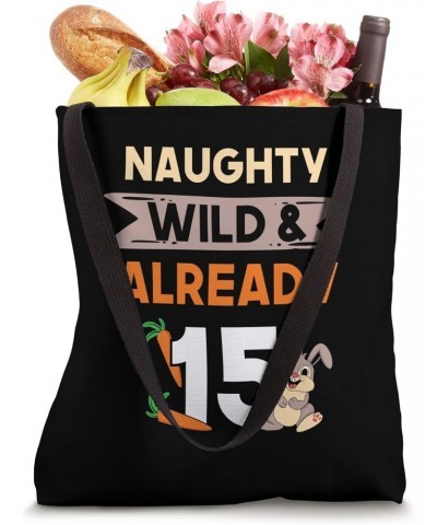 Naughty Wild & Already 15 Birthday Hare Rabbit Tote Bag $12.30 Totes