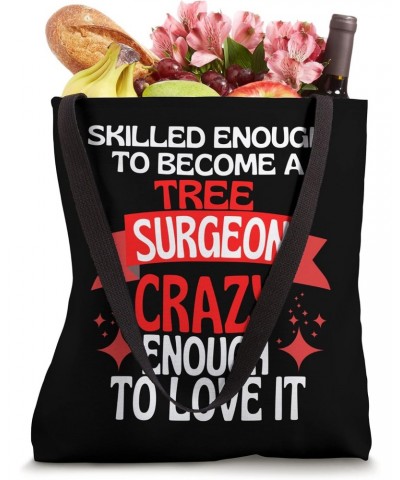 Skilled Enough To Become A Tree Surgeon Tote Bag $13.96 Totes