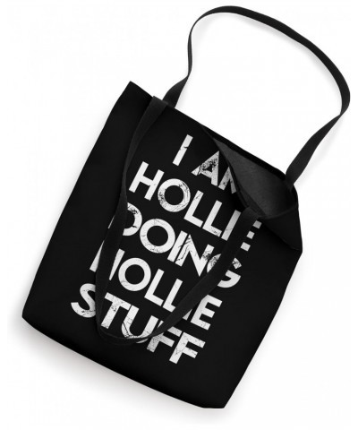 I Am HOLLIE Doing HOLLIE Stuff Tote Bag $12.00 Totes