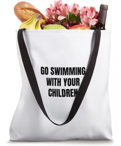 Go swimming with your children Tote Bag $13.34 Totes