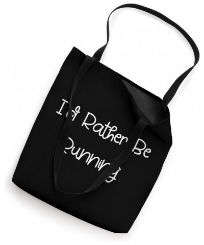 I'd Rather Be Running Tote Bag $13.86 Totes