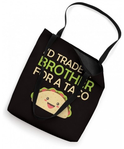 Mexican Saying Slogan I'd Trade My Brother For A Taco Tote Bag $12.98 Totes