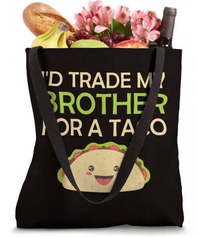 Mexican Saying Slogan I'd Trade My Brother For A Taco Tote Bag $12.98 Totes