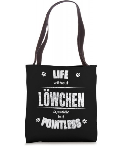 Life Without Löwchen Is Pointless Dog Lover Tote Bag $10.08 Totes