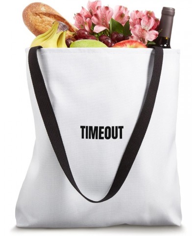 timeout Tote Bag $12.18 Totes