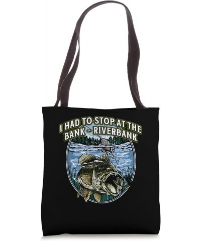 Had to Stop at Bank Fishing Dad Jokes Fisherman Tote Bag $11.72 Totes