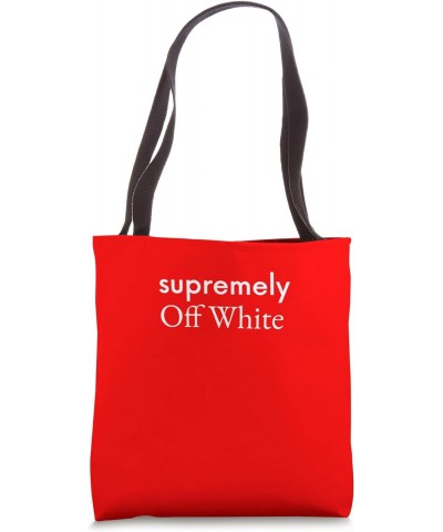 supremely off white color funny Tote Bag $11.69 Totes