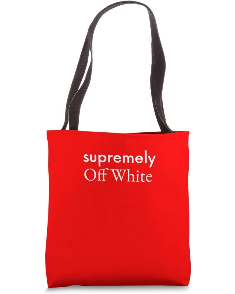 supremely off white color funny Tote Bag $11.69 Totes