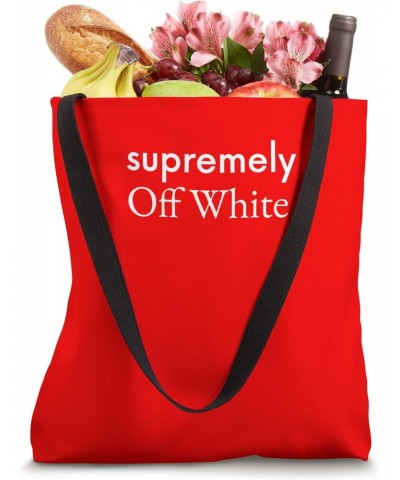 supremely off white color funny Tote Bag $11.69 Totes