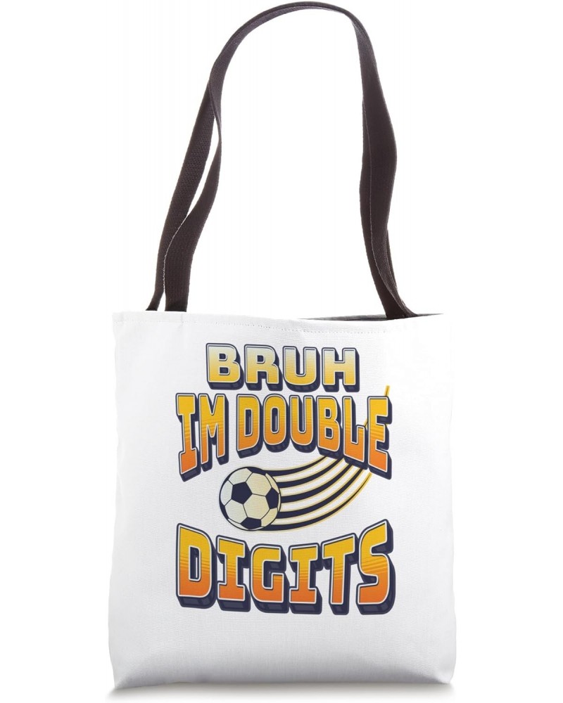 I'm Double Digits Tote Bag $14.57 Totes