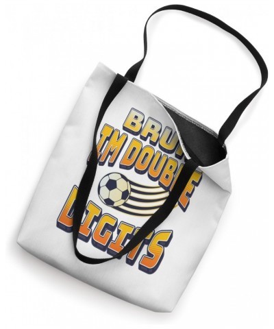 I'm Double Digits Tote Bag $14.57 Totes