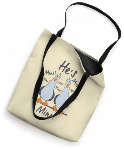 He's Mine Mine Mine Best Gift for Couples Tote Bag $14.53 Totes