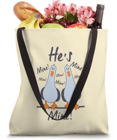 He's Mine Mine Mine Best Gift for Couples Tote Bag $14.53 Totes