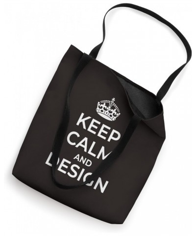 KEEP CALM AND DESIGN Tote Bag $11.93 Totes