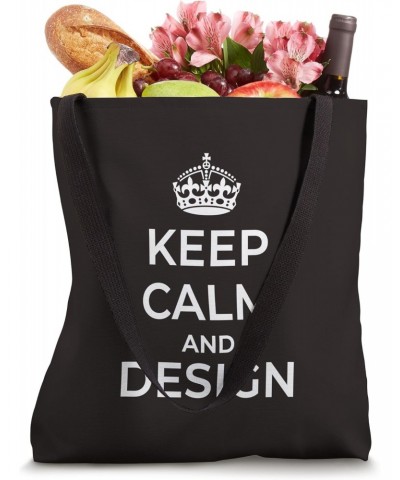 KEEP CALM AND DESIGN Tote Bag $11.93 Totes