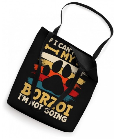 If i can't bring my dog i'm not going borzoi Tote Bag $13.20 Totes