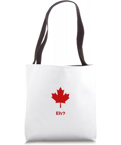 Eh? Canada Tote Bag $14.69 Totes