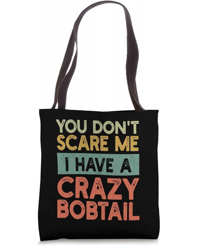 You Don't Scare Me Bobtail Dog Owner Pet Mom Dad Funny Retro Tote Bag $15.95 Totes