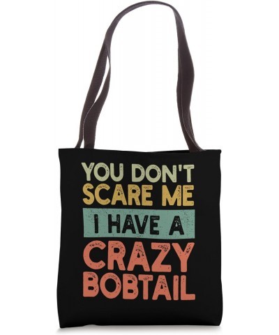 You Don't Scare Me Bobtail Dog Owner Pet Mom Dad Funny Retro Tote Bag $15.95 Totes