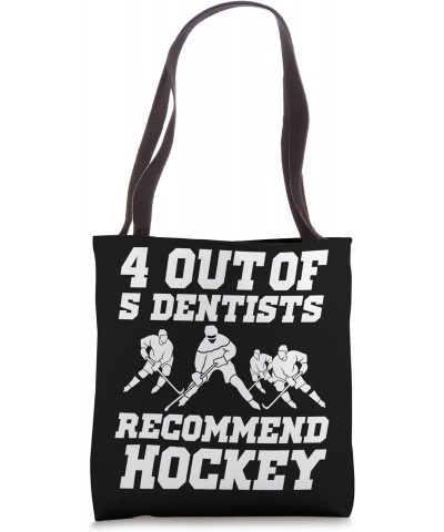 Ice Hockey Player Dentist Quote - Funny Hockey Tote Bag $10.12 Totes