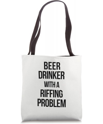 Beer Drinker With a Riffing Problem Funny Guitarist Tote Bag $13.44 Totes