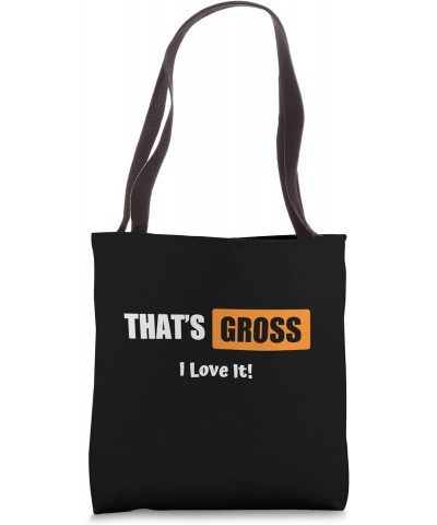 That's I Love It Tote Bag $15.59 Totes