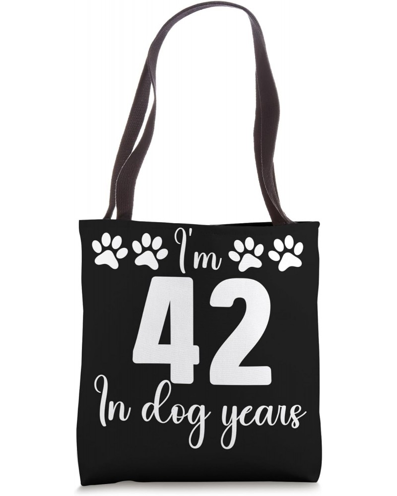 In Dog Years I'm 42 6th Birthday 6 Years Old Tote Bag $14.16 Totes