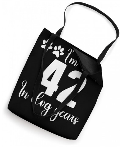 In Dog Years I'm 42 6th Birthday 6 Years Old Tote Bag $14.16 Totes