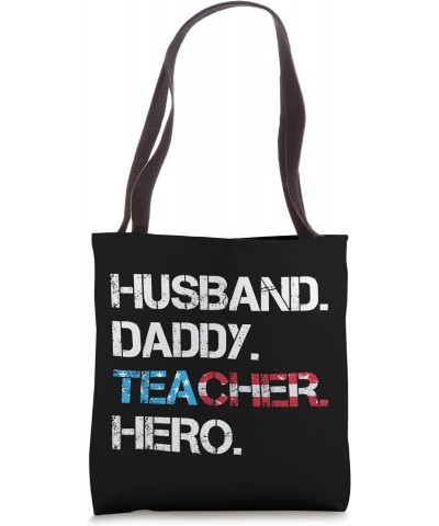 Husband Daddy Teacher Hero Patriotic Family Man USA Teaching Tote Bag $13.19 Totes