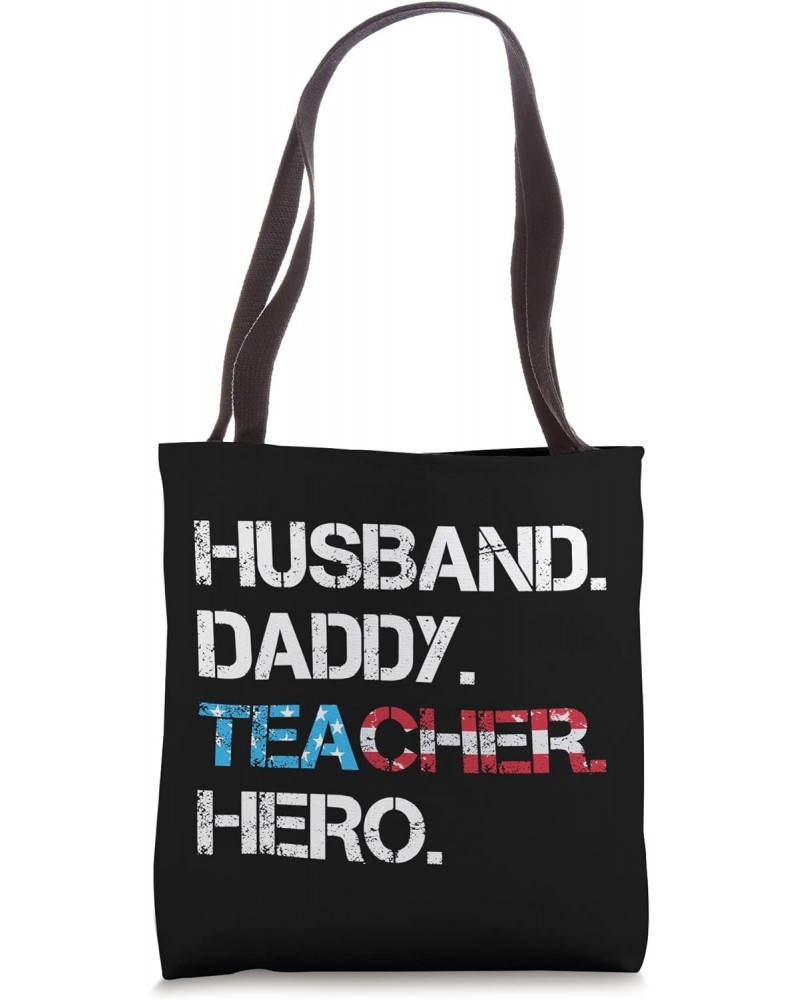 Husband Daddy Teacher Hero Patriotic Family Man USA Teaching Tote Bag $13.19 Totes